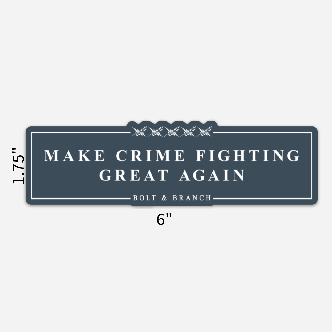 “Make Crime Fighting Great Again” sticker